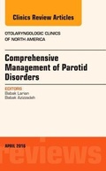 Cover: Comprehensive Management of Parotid Disorders, An Issue of Otolaryngologic Clinics of North America: Volume 49-2 - Elsevier
