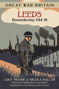 Cover: Great War Britain Leeds: Remembering 1914-18 - The History Press Ltd