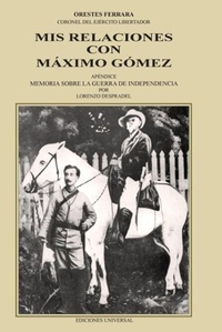 Enlarge image Cover: MIS Relaciones Con Maximo Gomez - EDICIONES UNIVERSAL