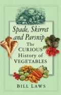 Cover: Spade, Skirret and Parsnip - Sutton Publishing Ltd