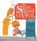 Cover: The Sword in the Stove - Atheneum Books for Young Readers