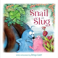 Enlarge image Cover: Snail and Slug - Atheneum Books for Young Readers