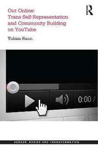 Enlarge image Cover: Out Online: Trans Self-Representation and Community Building on YouTube - Routledge