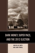 Cover: Dark Money, Super PACs, and the 2012 Election - Lexington Books
