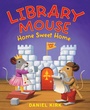 Cover: Library Mouse: Home Sweet Home - Abrams Books for Young Readers