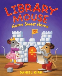 Enlarge image Cover: Library Mouse: Home Sweet Home - Abrams Books for Young Readers