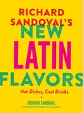 Bild: Richard Sandoval's New Latin Flavors - Stewart, Tabori & Chang