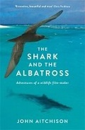 Cover: The Shark and the Albatross - Profile Books Ltd