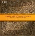 Cover: Early Medieval Scotland - NMSE - Publishing Ltd