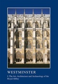 Cover: Westminster Part I: The Art, Architecture and Archaeology of the Royal Abbey - Legenda