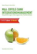 Cover: M&A: Erfolg dank Integrationsmanagement - NZZ Libro ein Imprint der Schwabe Verlagsgruppe AG