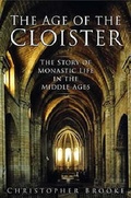 Cover: The Age of the Cloister - Sutton Publishing Ltd
