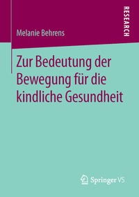 Abbildung von: Zur Bedeutung der Bewegung für die kindliche Gesundheit - Springer VS