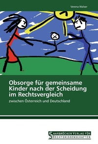 Abbildung von: Obsorge für gemeinsame Kinder nach der Scheidung im Rechtsvergleich - Saarbrücker Verlag für Rechtswissenschaften