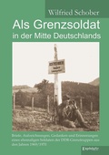 Cover: Als Grenzsoldat in der Mitte Deutschlands - Engelsdorfer Verlag
