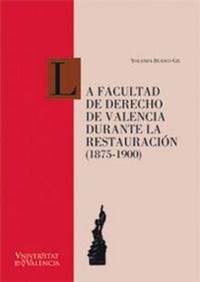 Abbildung von: La Facultad de Derecho de Valencia durante la Restauración (1875-1900) - Publicacions de la Universitat de València