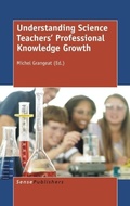 Cover: Understanding Science Teachers' Professional Knowledge Growth - Brill