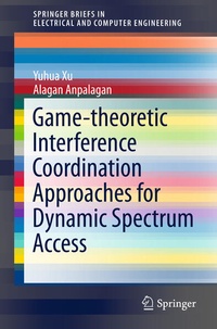 Enlarge image Cover: Game-theoretic Interference Coordination Approaches for Dynamic Spectrum Access - Springer