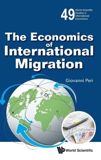 Enlarge image Cover: Economics Of International Migration, The - World Scientific Publishing Co Pte Ltd