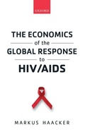 Cover: The Economics of the Global Response to HIV/AIDS - Oxford University Press