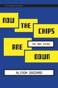 Cover: Now the Chips Are Down - MIT Press