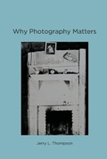 Cover: Why Photography Matters - MIT Press
