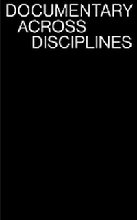 Enlarge image Cover: Documentary Across Disciplines - MIT Press