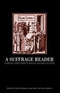 Enlarge image Cover: A Suffrage Reader - Leicester University Press