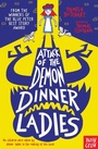 Cover: Attack of the Demon Dinner Ladies - Nosy Crow Ltd