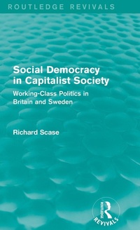 Enlarge image Cover: Social Democracy in Capitalist Society (Routledge Revivals) - Routledge