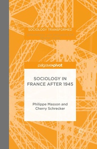 Bild vergrößern Bild: Sociology in France after 1945 - Palgrave Pivot