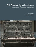 Cover: All About Synthesizers - from Analog to Digital to Software - Lulu.com