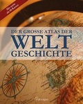 Cover: Der gro&szlig;e Atlas der Weltgeschichte - Parragon Books Ltd Bath