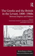 Cover: The Greeks and the British in the Levant, 1800-1960s - Routledge