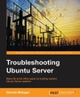 Cover: Troubleshooting Ubuntu Server - Packt Publishing