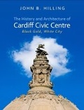 Cover: The History and Architecture of Cardiff Civic Centre - University of Wales Press