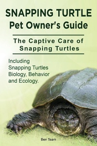Abbildung von: Snapping Turtle Pet Owners Guide. The Captive Care of Snapping Turtles. Including Snapping Turtles Biology, Behavior and Ecology. - IMB Publishing