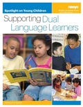 Cover: Spotlight on Young Children: Supporting Dual Language Learners - National Association for the Education of Young Children