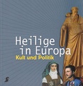 Cover: Heilige in Europa - &Ouml;sterreichisches Museum f&uuml;r Volkskunde