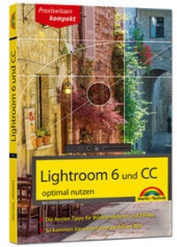 Abbildung von: Lightroom 6 und CC - optimal nutzen - Markt + Technik