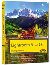 Abbildung von: Lightroom 6 und CC - Einstieg und Praxis - Markt + Technik