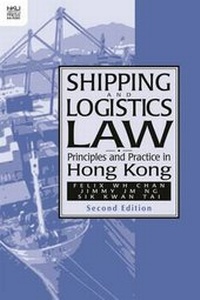 Abbildung von: Shipping and Logistics Law - Principles and Practice in Hong Kong - Hong Kong University Press