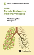Cover: Evidence-based Clinical Chinese Medicine - Volume 1: Chronic Obstructive Pulmonary Disease - World Scientific Publishing Co Pte Ltd