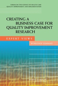 Abbildung von: Creating a Business Case for Quality Improvement Research - National Academies Press