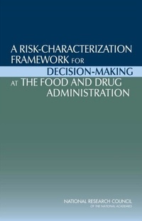 Abbildung von: Risk-Characterization Framework for Decision-Making at the Food and Drug Administration - National Academies Press
