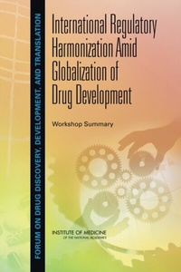 Abbildung von: International Regulatory Harmonization Amid Globalization of Drug Development - National Academies Press