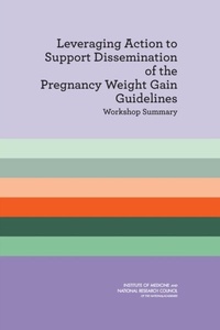 Abbildung von: Leveraging Action to Support Dissemination of the Pregnancy Weight Gain Guidelines - National Academies Press