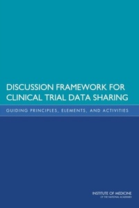 Abbildung von: Discussion Framework for Clinical Trial Data Sharing - National Academies Press