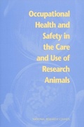 Cover: Occupational Health and Safety in the Care and Use of Research Animals - National Academies Press