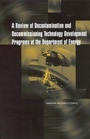 Cover: Review of Decontamination and Decommissioning Technology Development Programs at the Department of Energy - National Academies Press